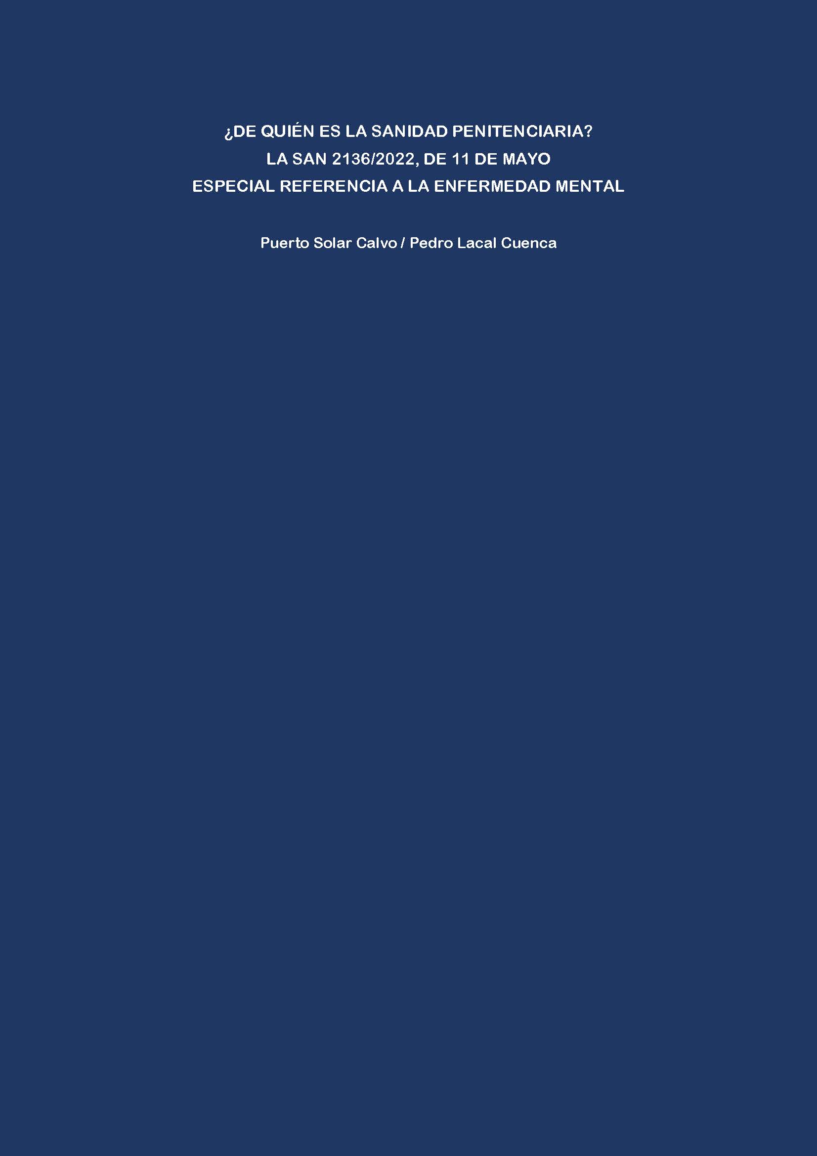 SOLAR CALVO, P., LACAL CUENCA, P. “¿De quién es la sanidad penitenciaria? valoración a la luz de la SAN 2136/2022, de 11 de mayo. Especial referencia a la enfermedad mental”, en Revista General de Derecho Penal 38 (2022)